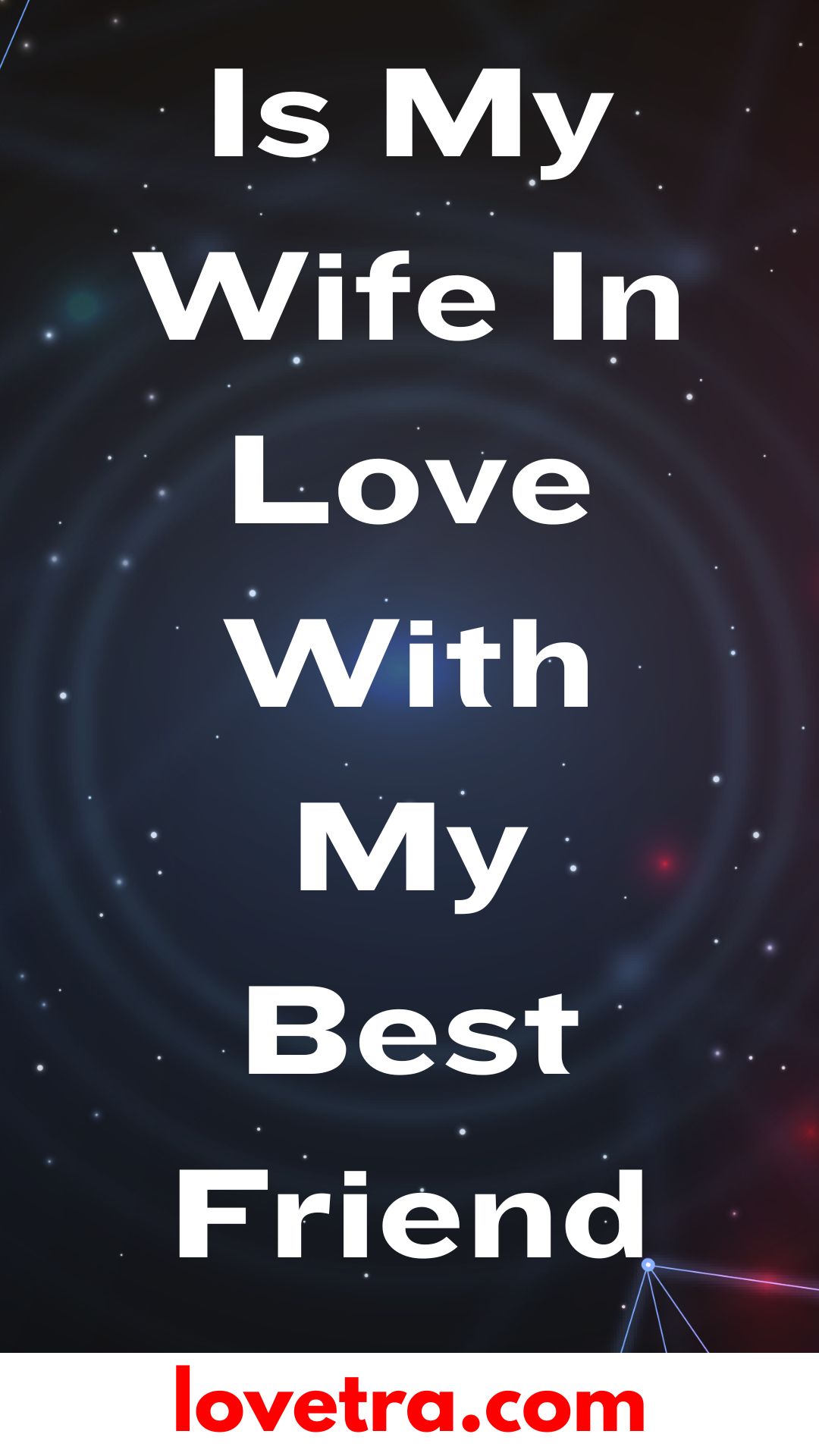 Is My Wife In Love With My Best Friend?