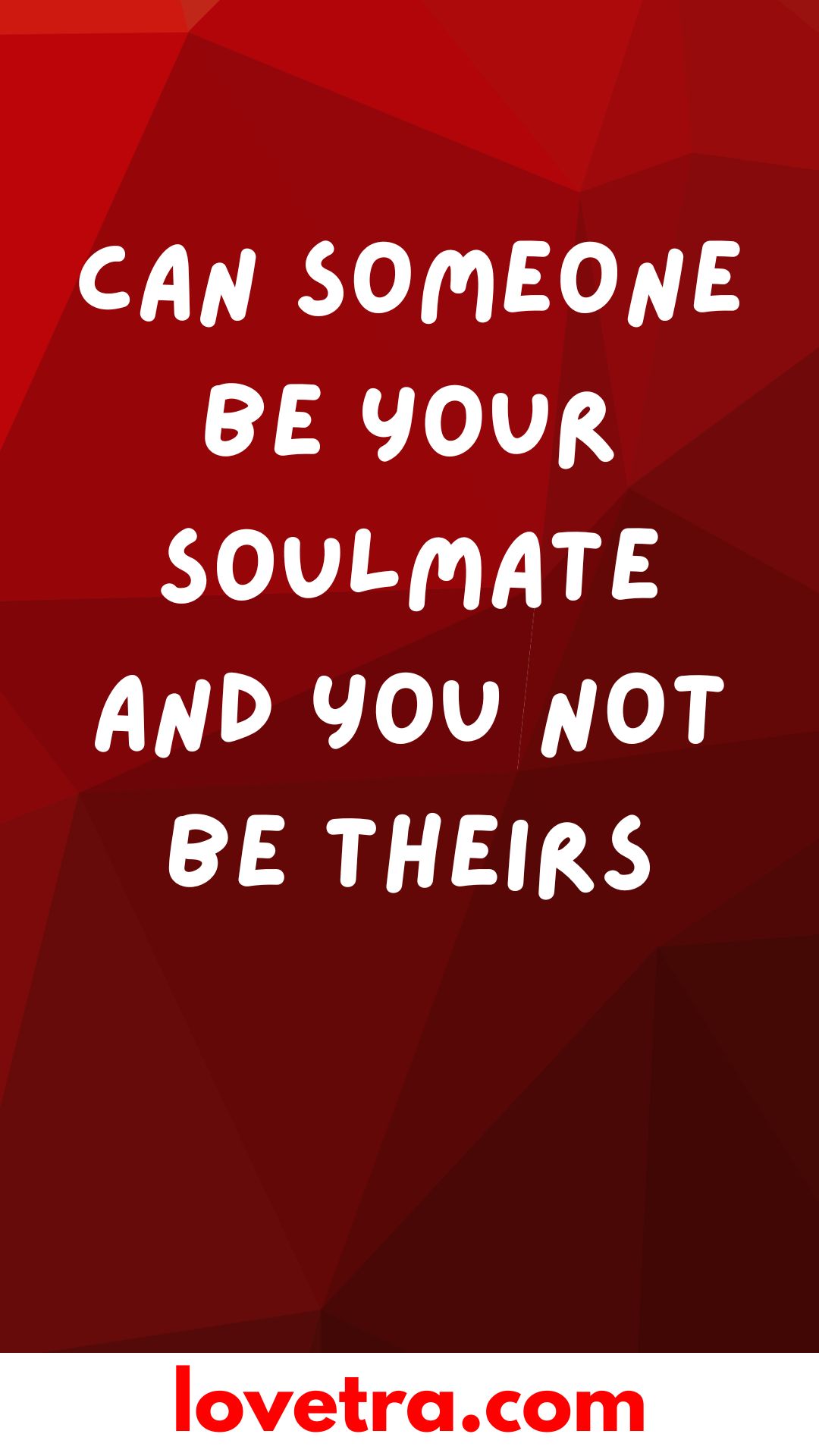 Can Someone Be Your Soulmate And You Not Be Theirs