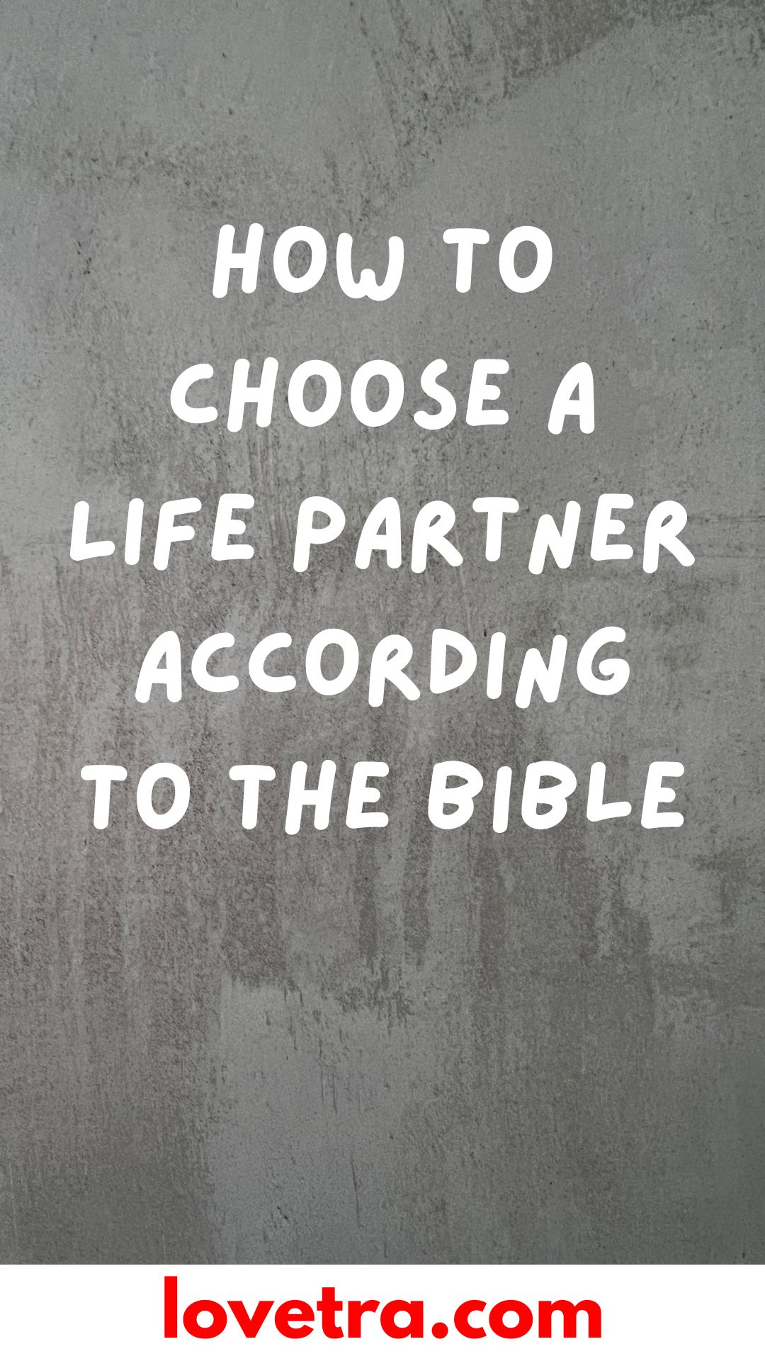 How To Choose A Life Partner According To The Bible