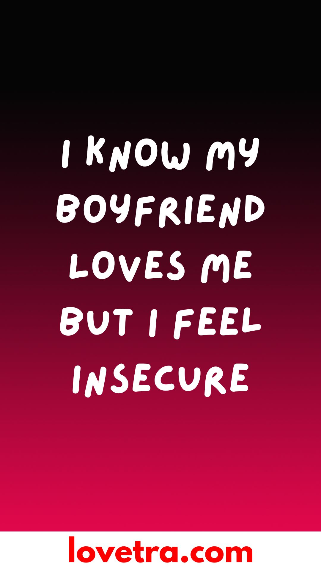 I Know My Boyfriend Loves Me But I Feel Insecure