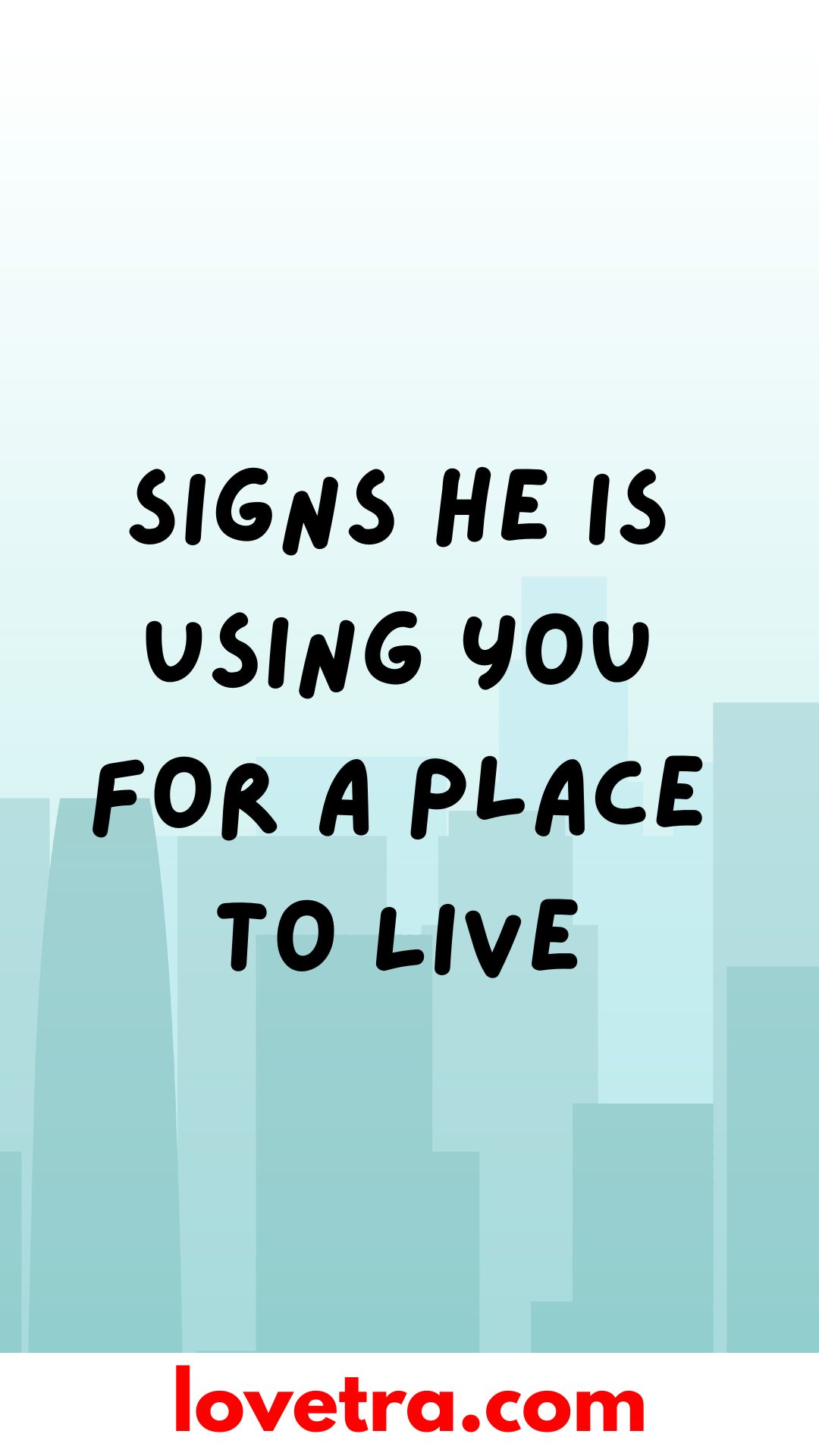 Signs He Is Using You For A Place To Live