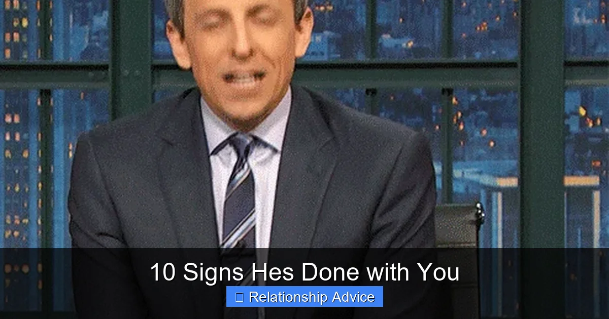 10 Signs Hes Done with You