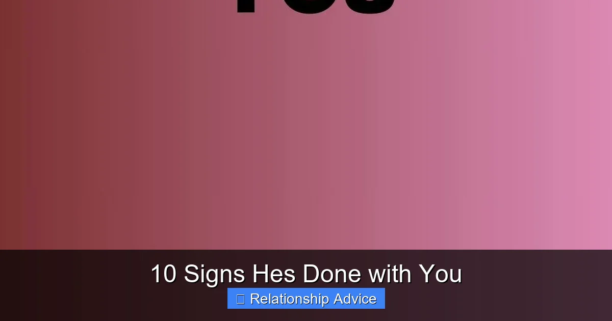 10 Signs Hes Done with You