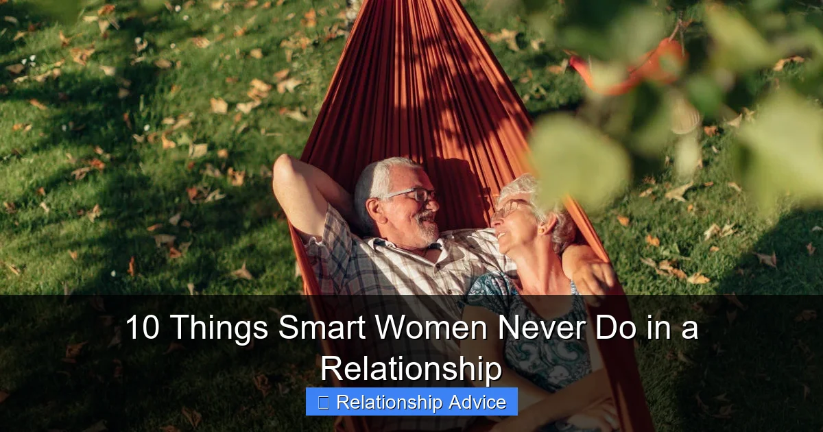 10 Things Smart Women Never Do in a Relationship