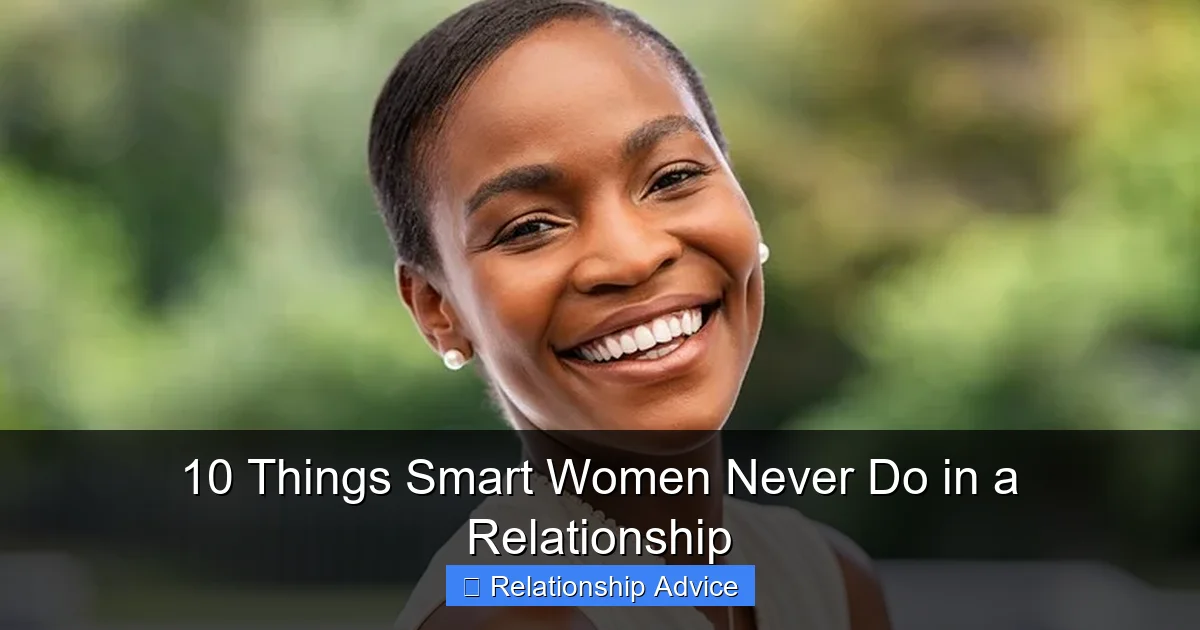 10 Things Smart Women Never Do in a Relationship