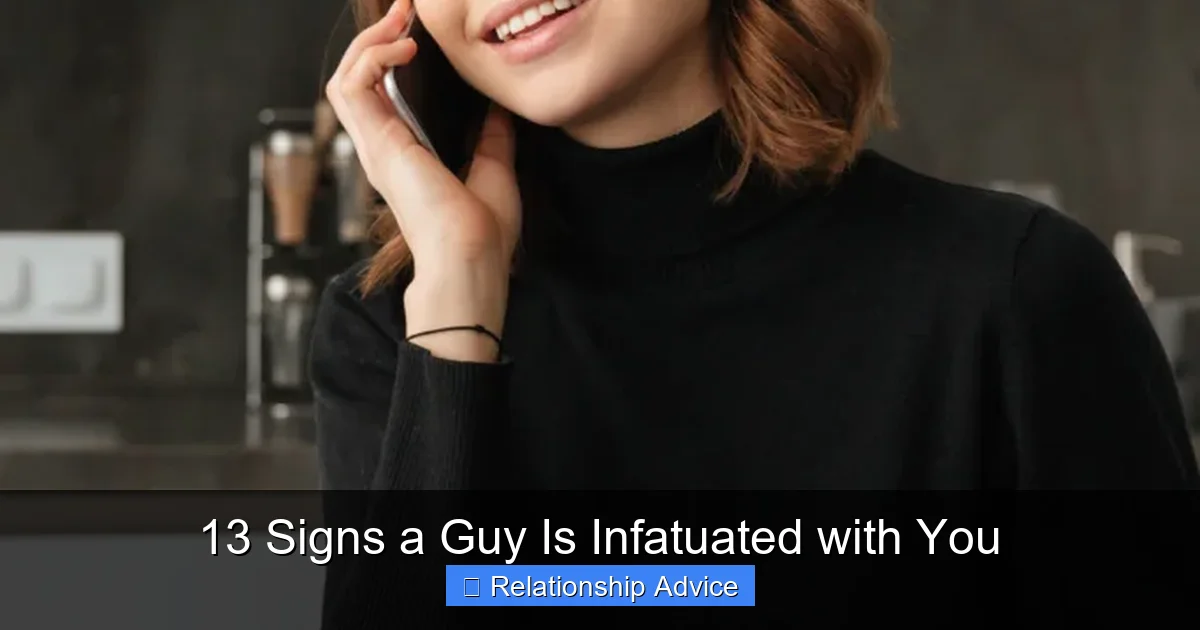 13 Signs a Guy Is Infatuated with You