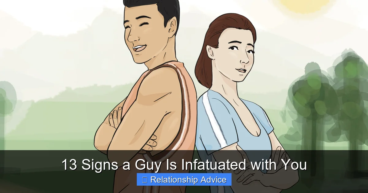 13 Signs a Guy Is Infatuated with You