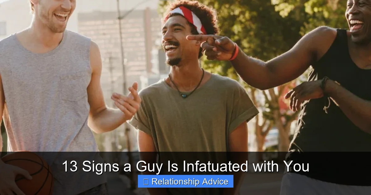 13 Signs a Guy Is Infatuated with You