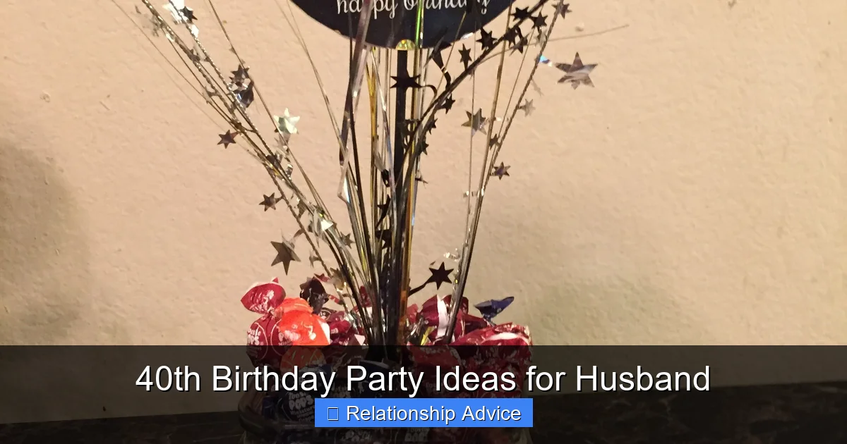 40th Birthday Party Ideas for Husband