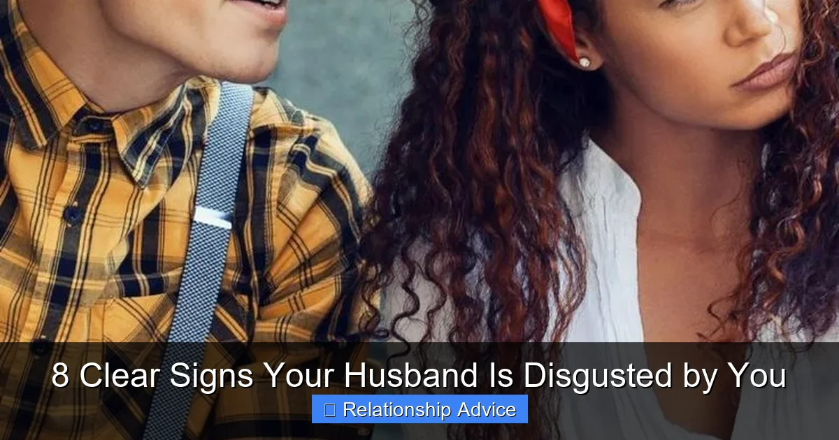 8 Clear Signs Your Husband Is Disgusted by You