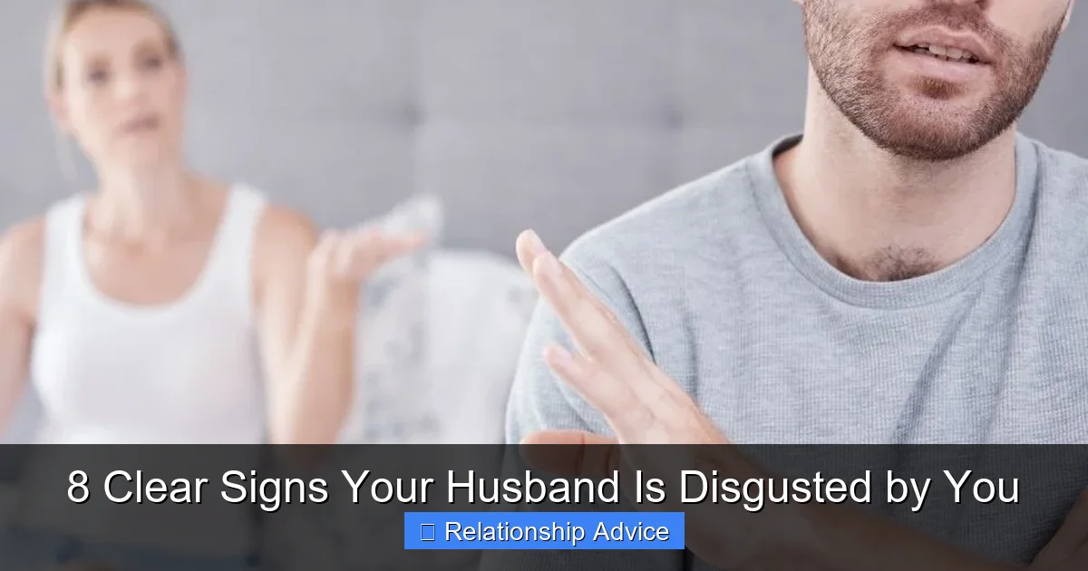 8 Clear Signs Your Husband Is Disgusted by You