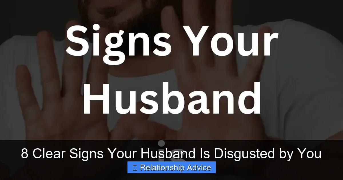 8 Clear Signs Your Husband Is Disgusted by You