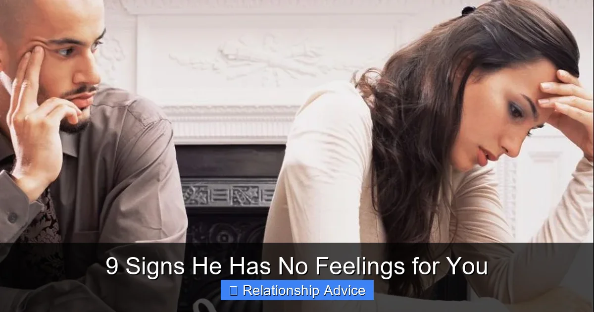 9 Signs He Has No Feelings for You