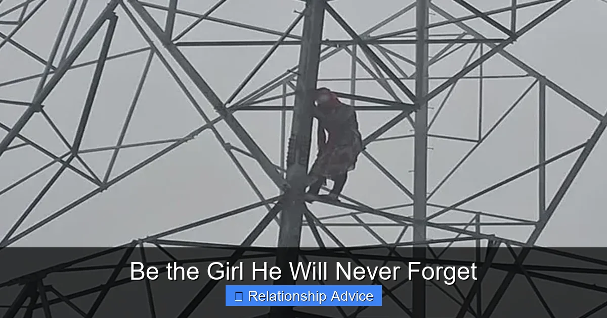 Be the Girl He Will Never Forget