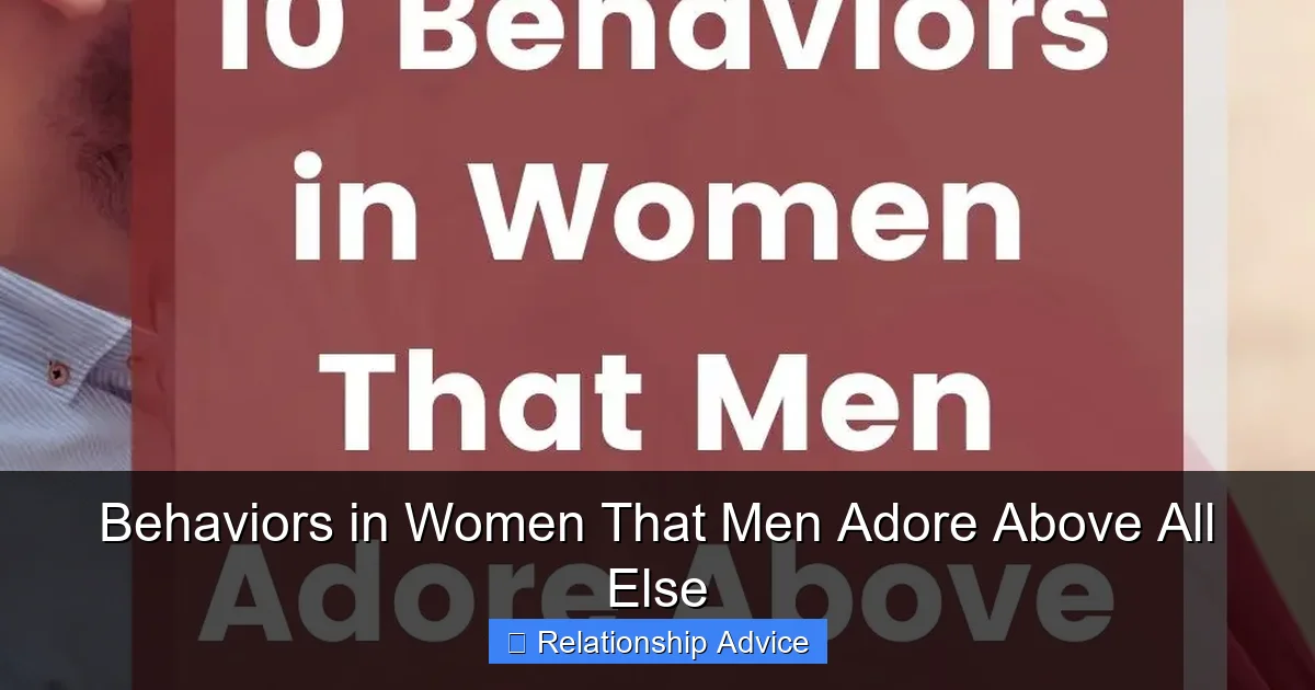 Behaviors in Women That Men Adore Above All Else