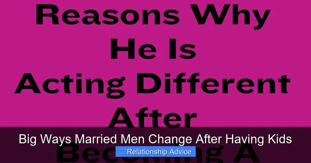 Big Ways Married Men Change After Having Kids