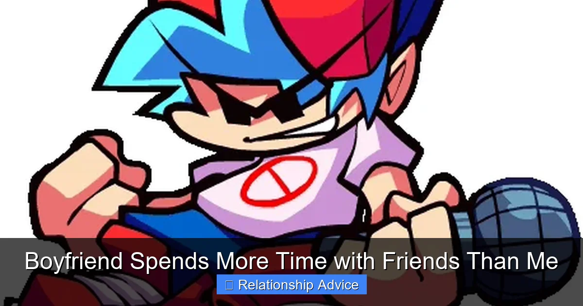 Boyfriend Spends More Time with Friends Than Me