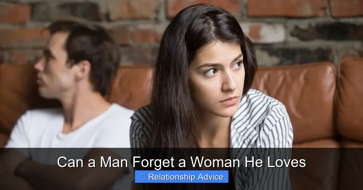 Can a Man Forget a Woman He Loves