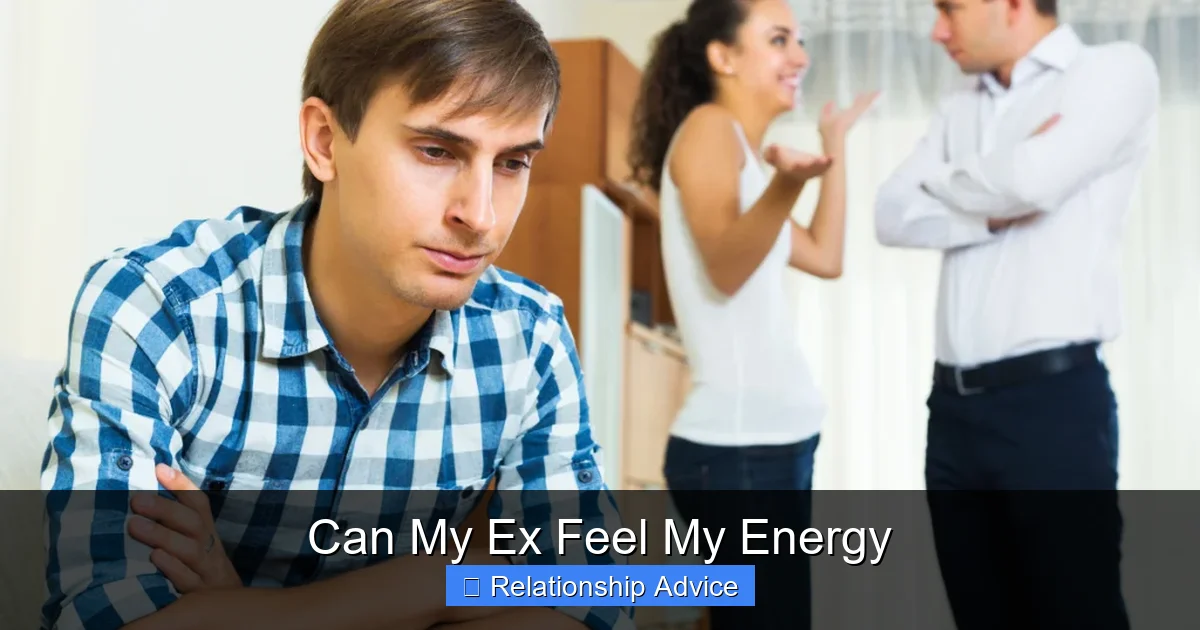 Can My Ex Feel My Energy