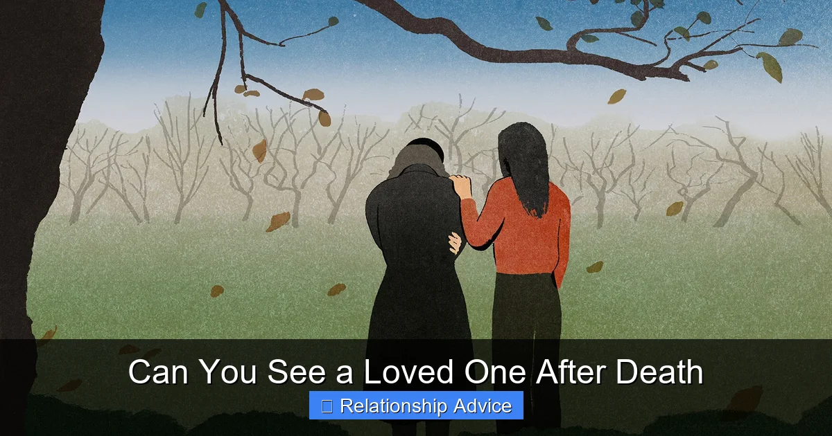 Can You See a Loved One After Death