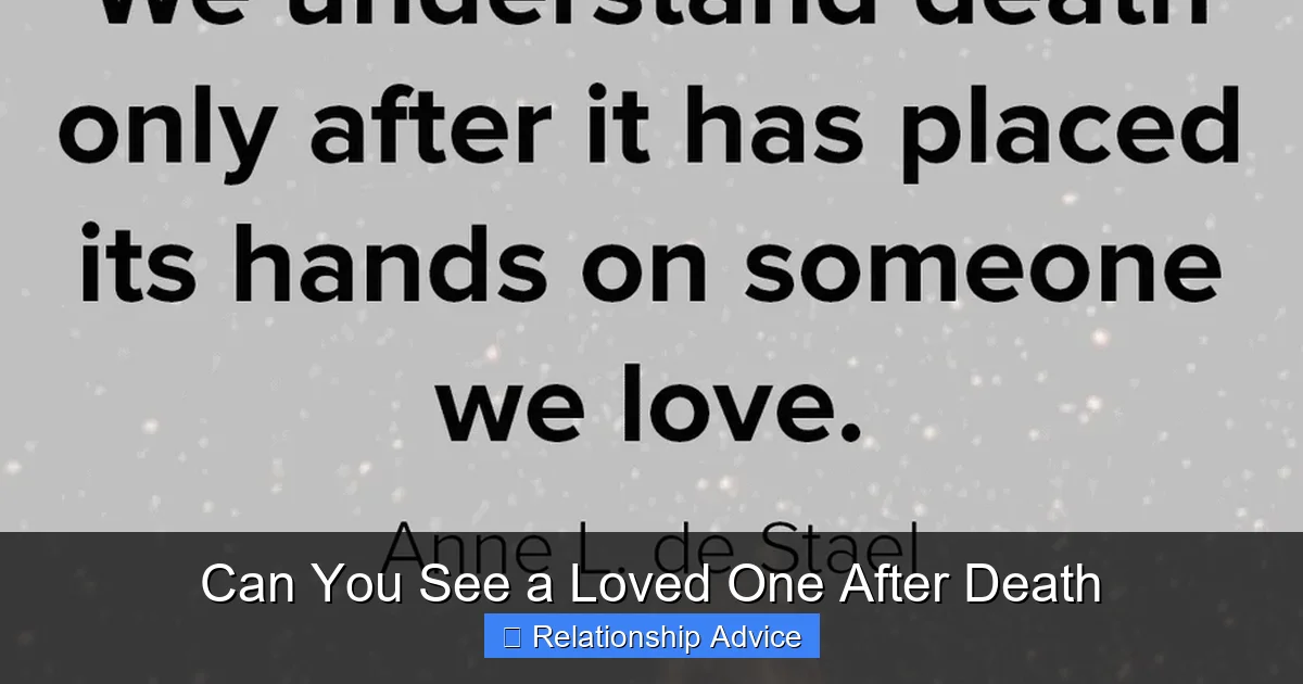 Can You See a Loved One After Death