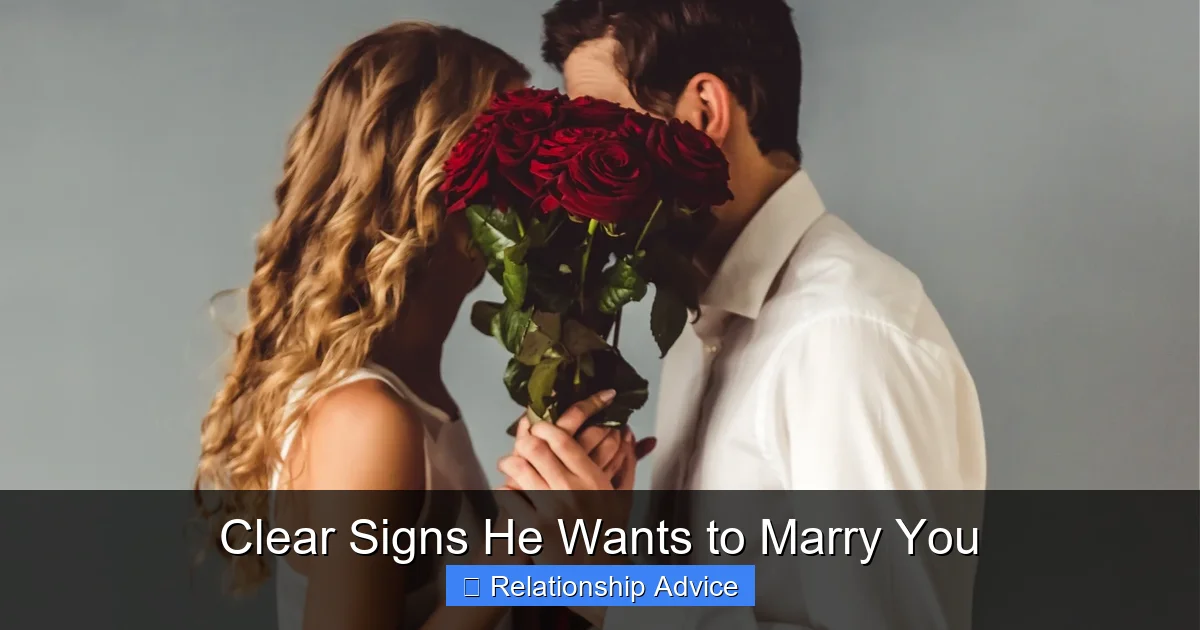 Clear Signs He Wants to Marry You