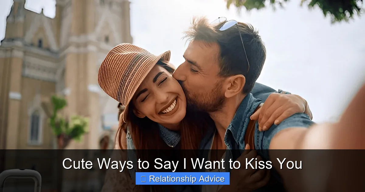 Cute Ways to Say I Want to Kiss You