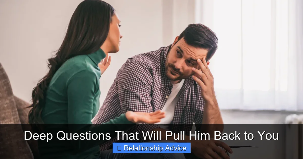 Deep Questions That Will Pull Him Back to You
