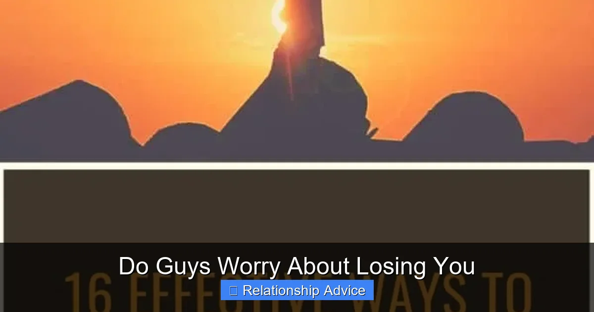 Do Guys Worry About Losing You