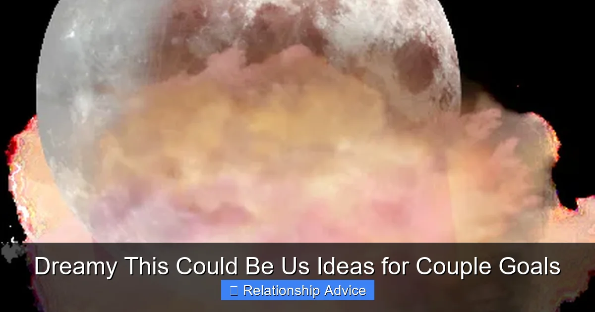 Dreamy This Could Be Us Ideas for Couple Goals