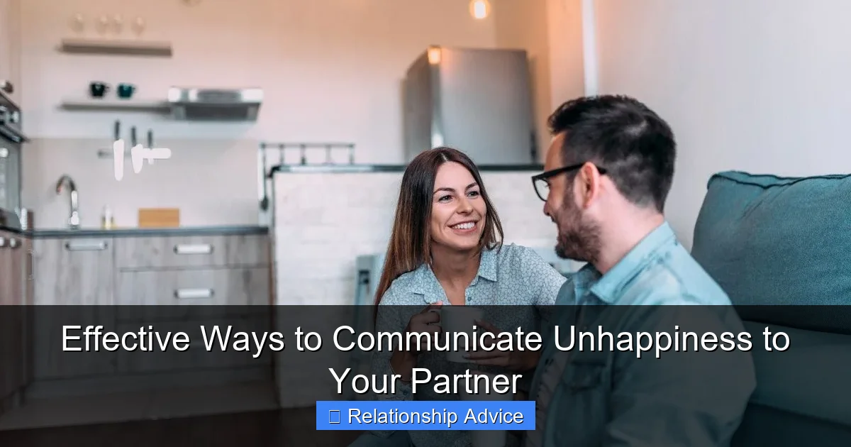 Effective Ways to Communicate Unhappiness to Your Partner