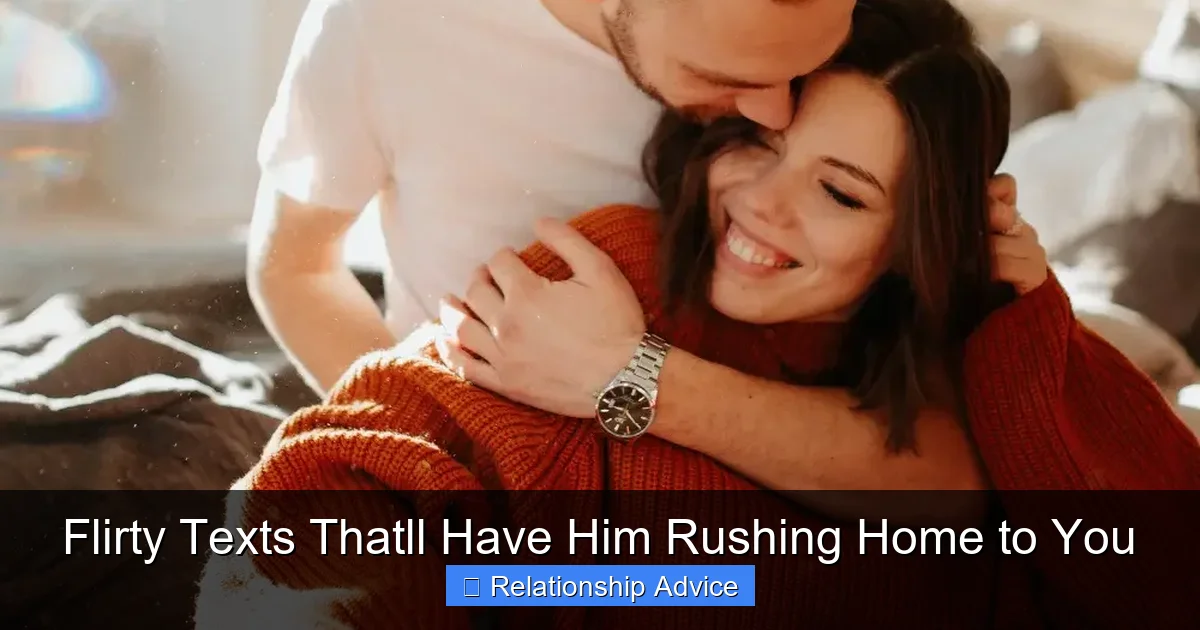 Flirty Texts Thatll Have Him Rushing Home to You