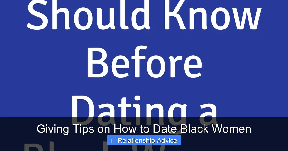 Giving Tips on How to Date Black Women