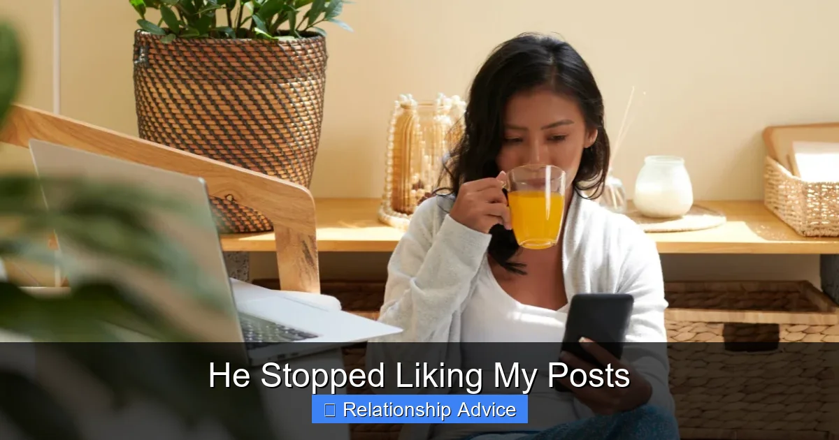 He Stopped Liking My Posts