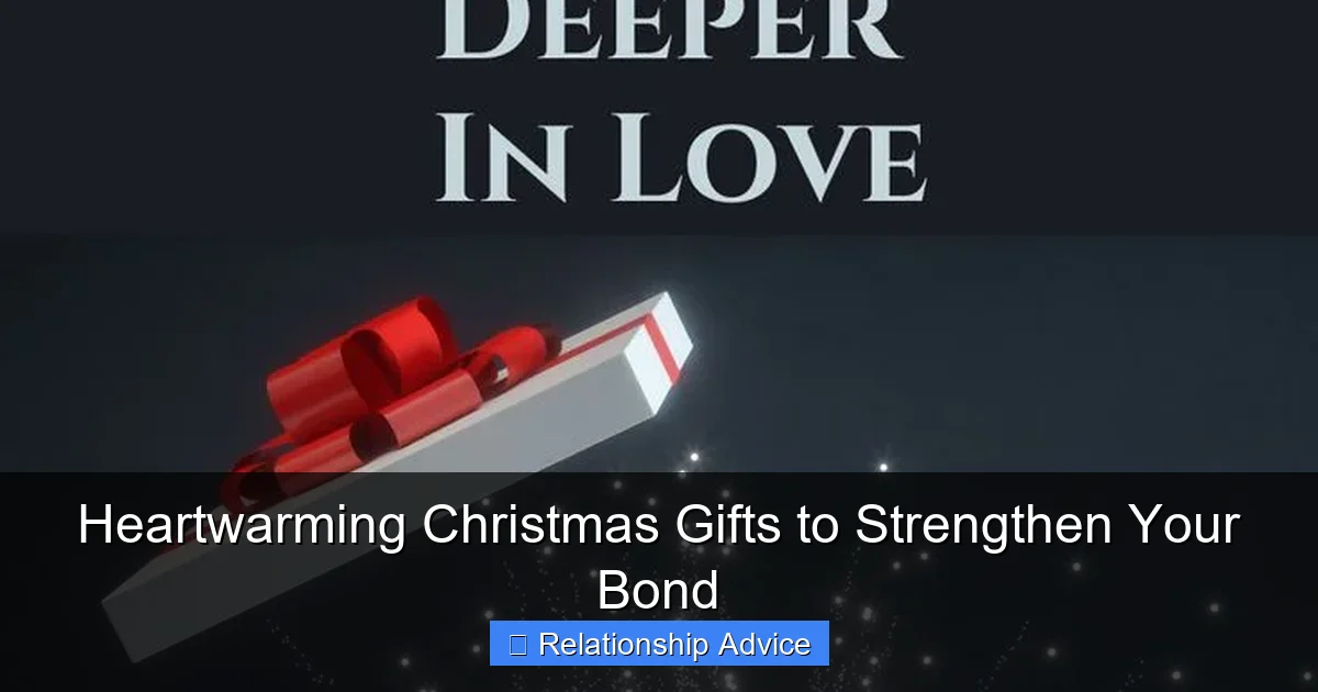 Heartwarming Christmas Gifts to Strengthen Your Bond