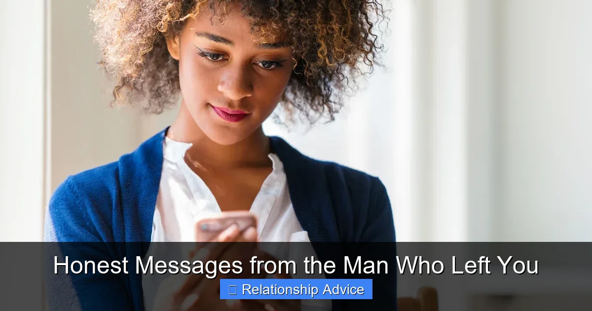 Honest Messages from the Man Who Left You