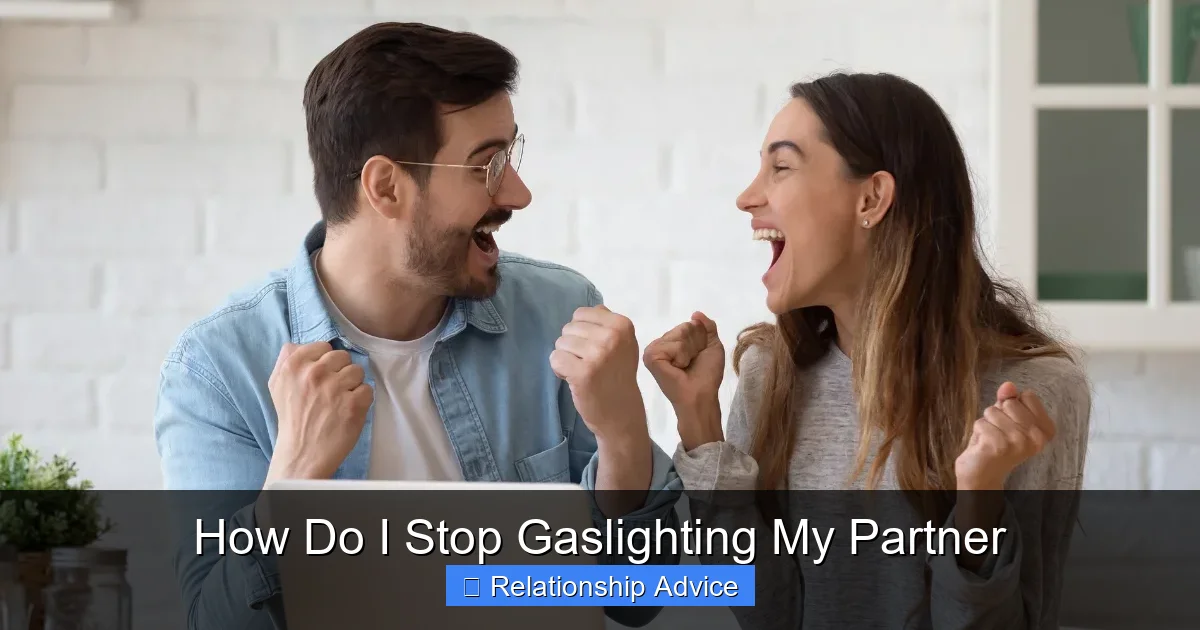 How Do I Stop Gaslighting My Partner