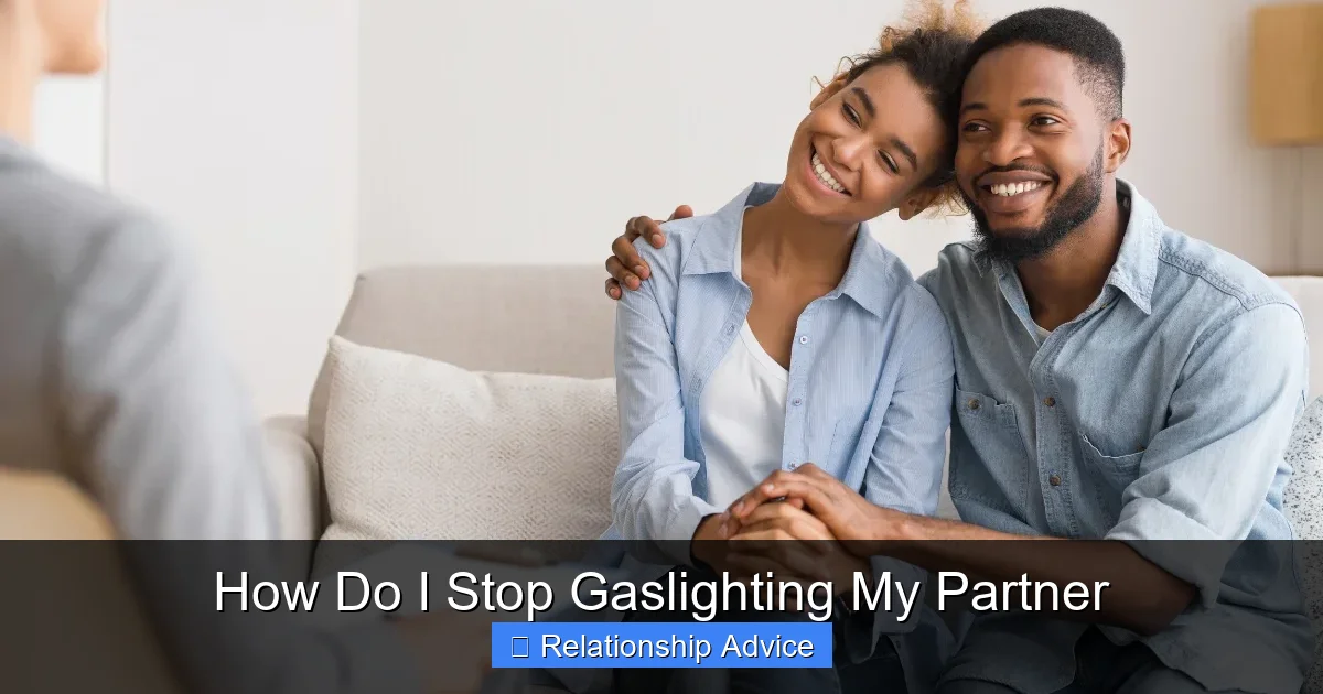 How Do I Stop Gaslighting My Partner