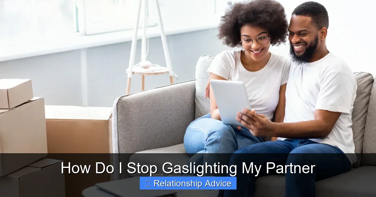 How Do I Stop Gaslighting My Partner