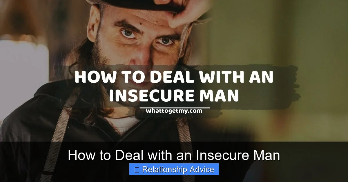 How to Deal with an Insecure Man