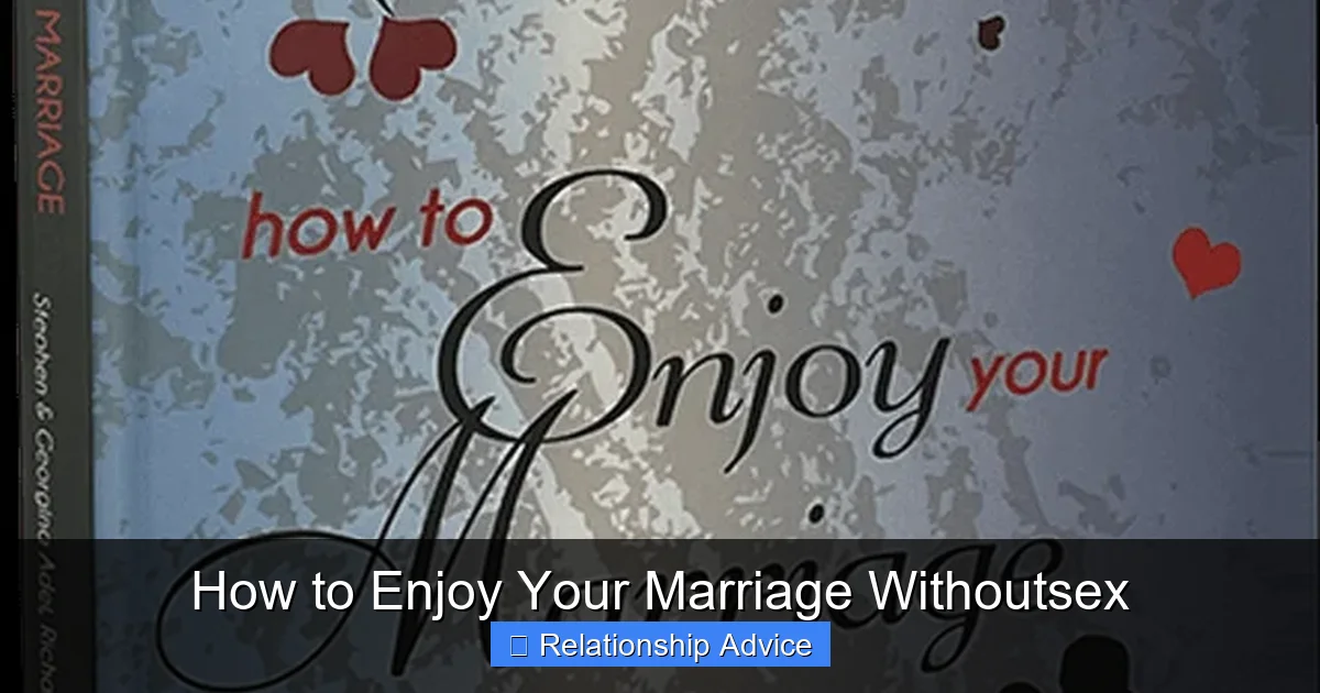 How to Enjoy Your Marriage Withoutsex