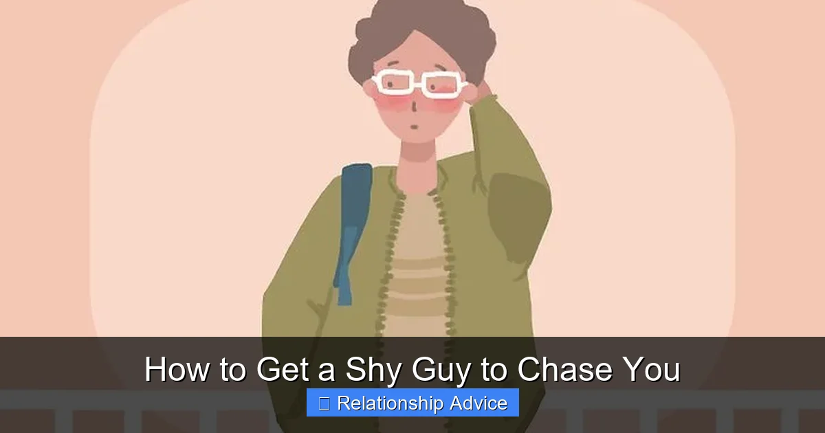 How to Get a Shy Guy to Chase You