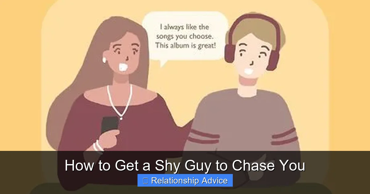 How to Get a Shy Guy to Chase You