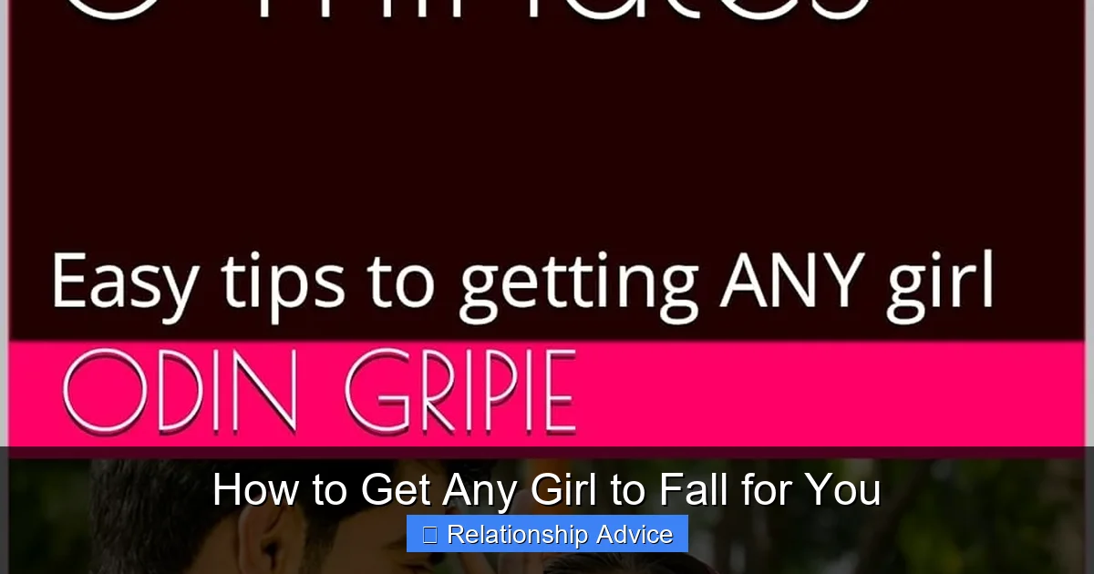 How to Get Any Girl to Fall for You