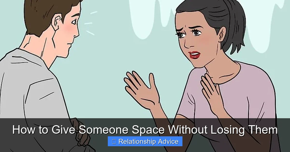 How to Give Someone Space Without Losing Them
