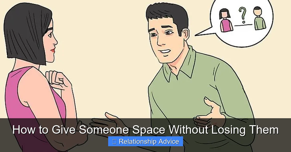 How to Give Someone Space Without Losing Them
