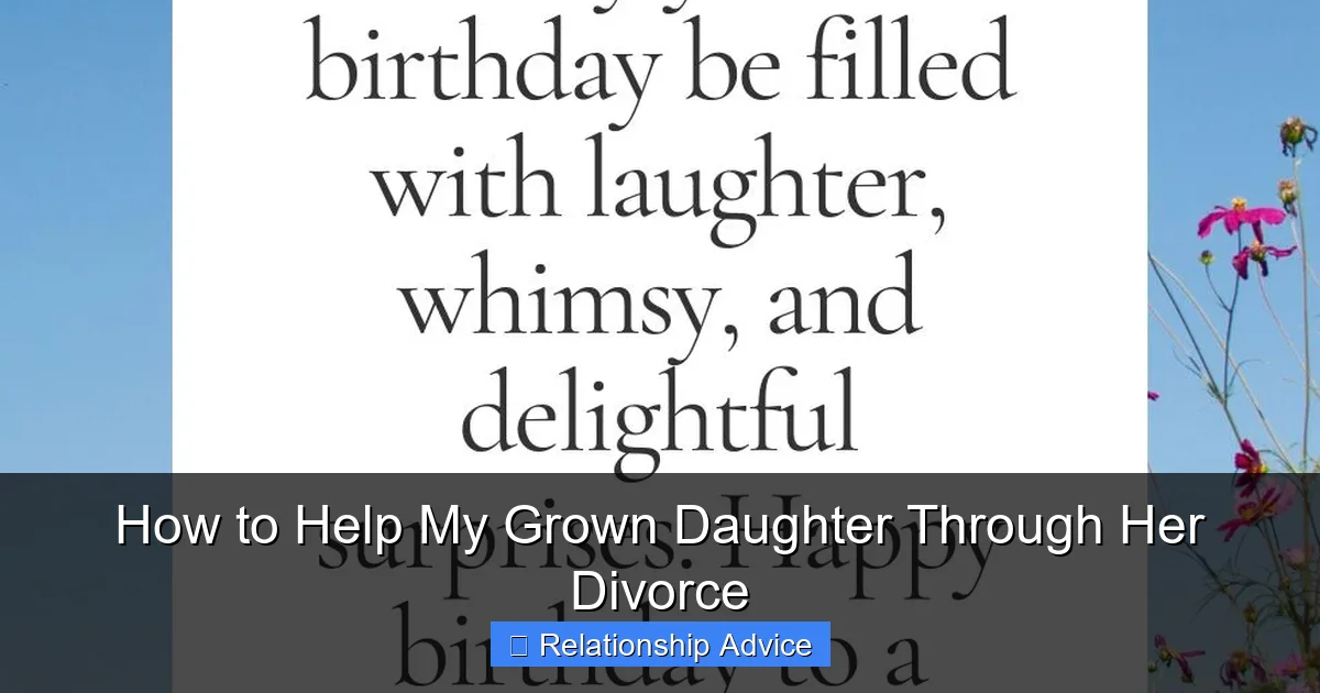 How to Help My Grown Daughter Through Her Divorce
