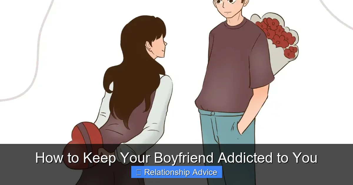 How to Keep Your Boyfriend Addicted to You