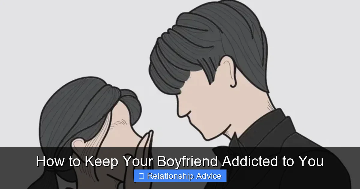 How to Keep Your Boyfriend Addicted to You