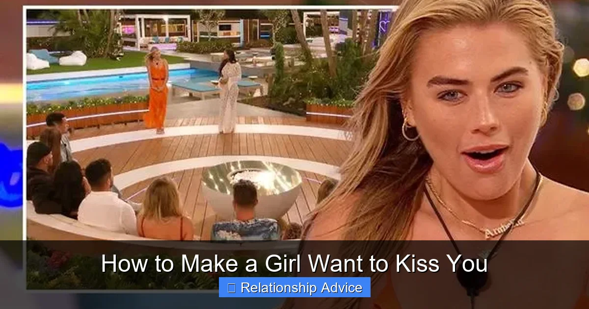 How to Make a Girl Want to Kiss You